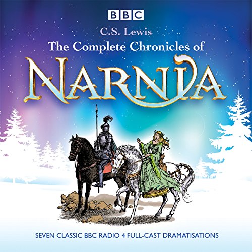 The Complete Chronicles of Narnia: The Classic BBC Radio 4 Full-Cast Dramatisations von BBC Physical Audio